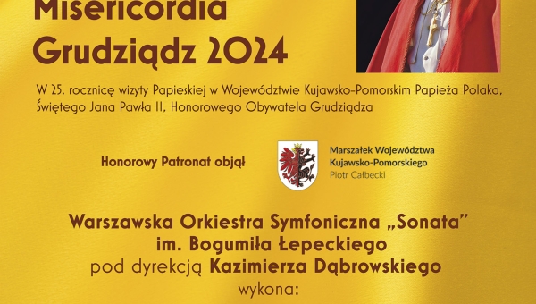 Nadzwyczajny  Koncert Gloria Polonica- Dives in Misericordia Grudziądz 2024